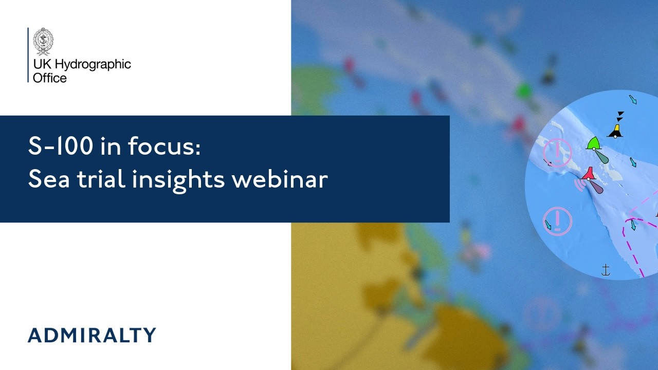 S-100 in focus: Sea trial insights | UK Hydrographic Office
