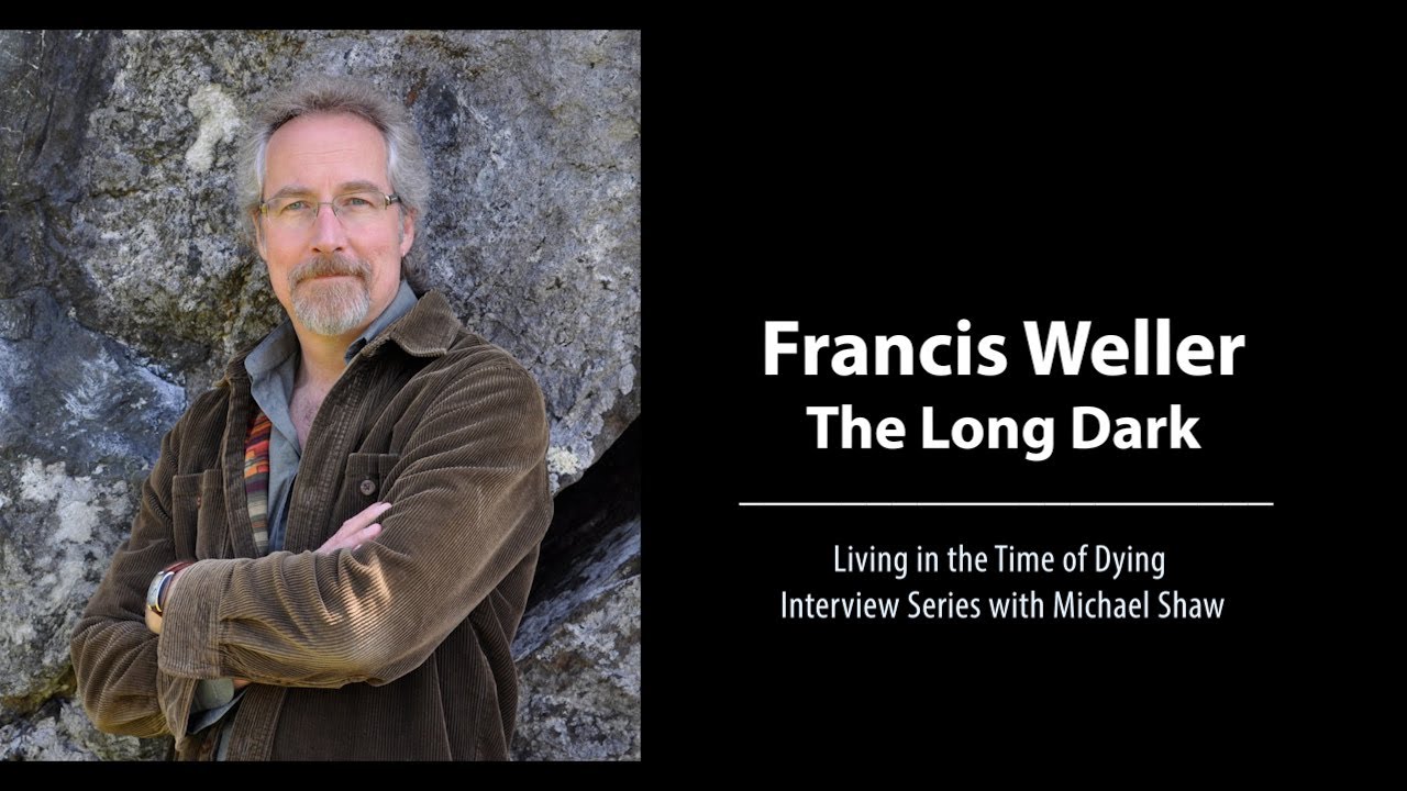Francis Weller: The Long Dark