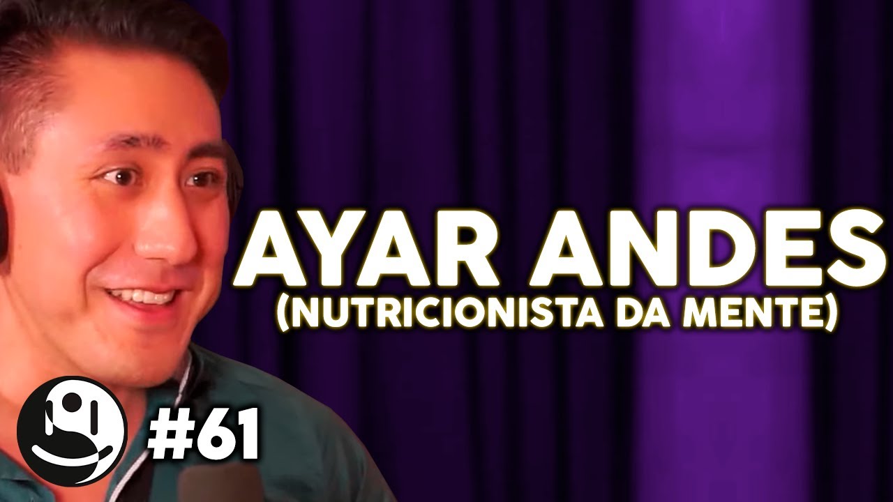 AYAR ANDES (NUTRICIONISTA DA MENTE) - Lutz Podcast #61
