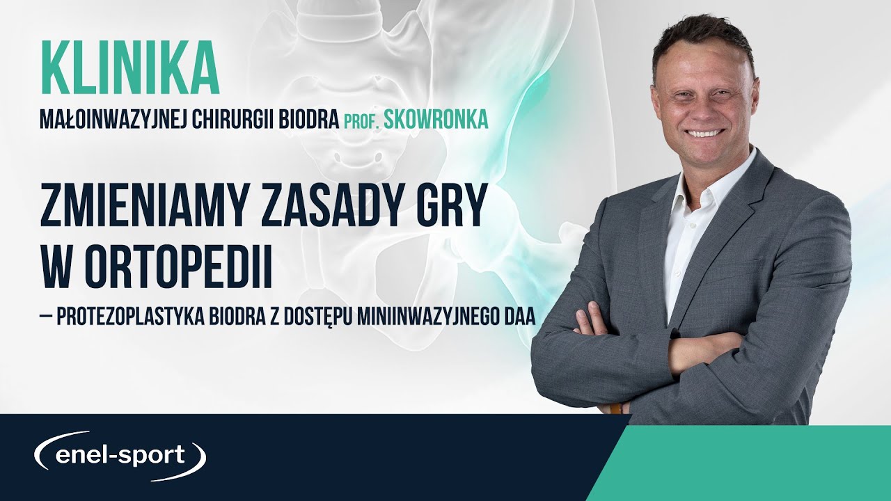 Klinika małoinwazyjnej chirurgii biodra prof. Skowronka w enel-sport