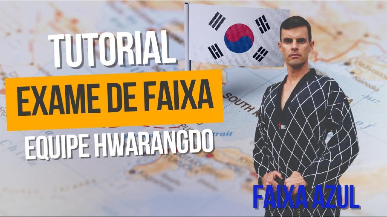 EXAME DE FAIXA AZUL - TUTORIAL | TAEKWONDO