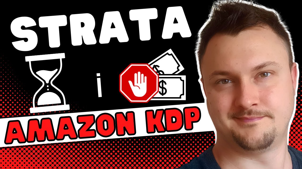 Nie Rób Tego! Tracisz Tylko Czas i Pieniądze na Amazon KDP😱