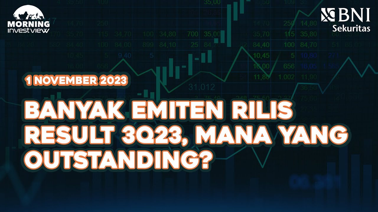 Morning Investview - 1 November 2023 | BANYAK EMITEN RILIS RESULT 3Q23, MANA YANG OUTSTANDING?