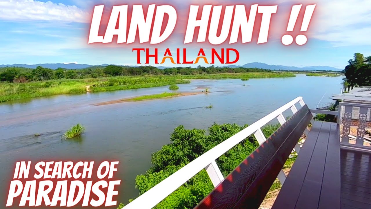 LAND HUNT IN NORTH THAILAND !! (episode 1) Searching For A Slice Of Paradise.
