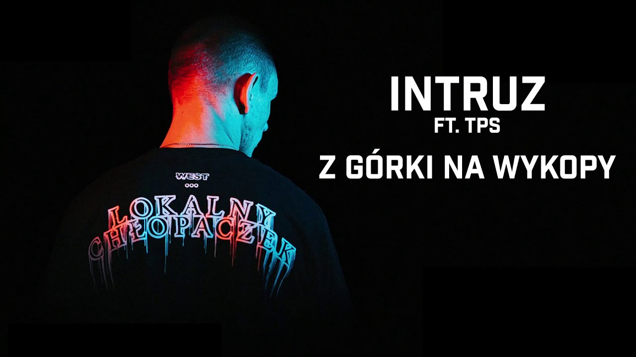 Intruz ft. TPS - Z g&oacute;rki na wykopy