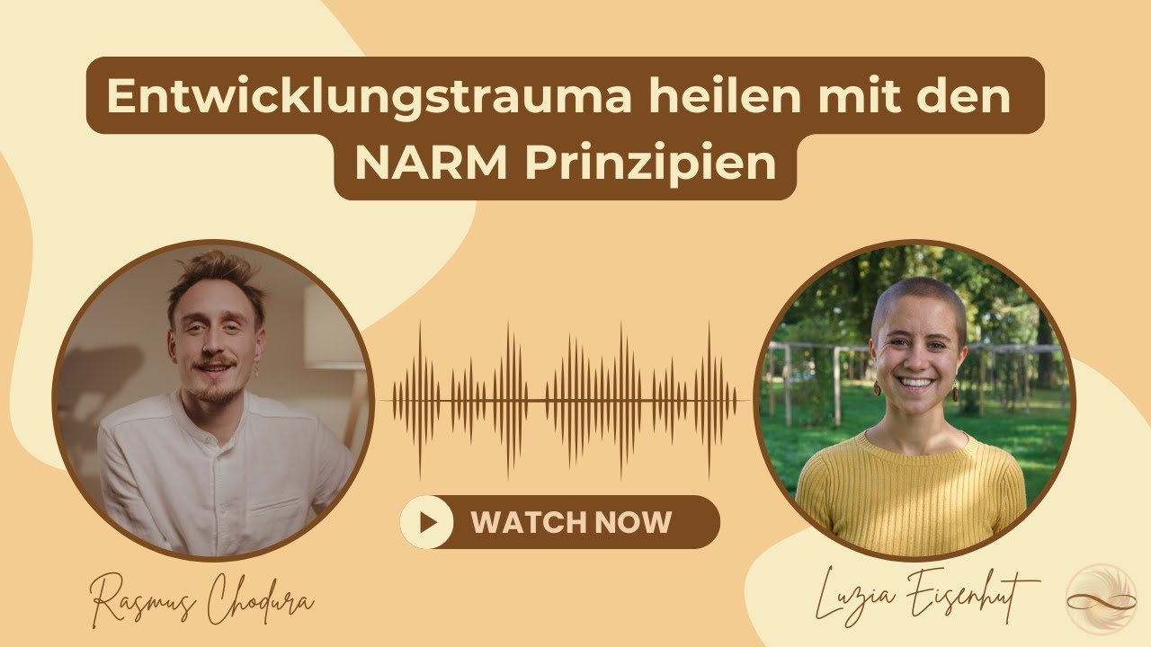 Entwicklungstrauma heilen mit den NARM Prinzipien