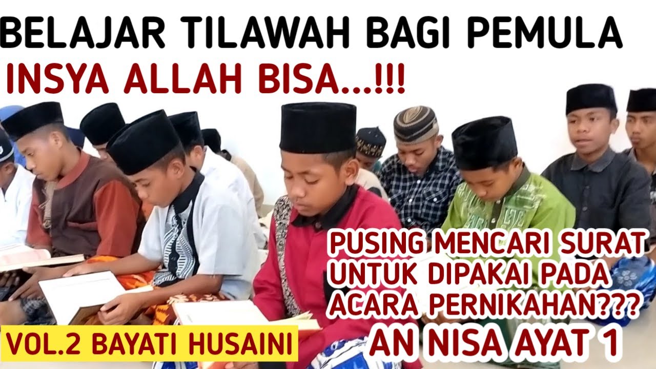 BELAJAR TILAWAH TUK PEMULA//QS.ANNISA:1-PERSIAPAN TUK ACARA NIKAH/MUDAH&RAKTIS//VOL2. BAYATI HUSAINI