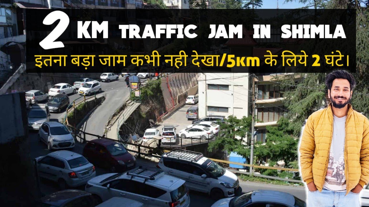 2 km Traffic jam in Shimla/make planing before going to hills/shimla traffic update