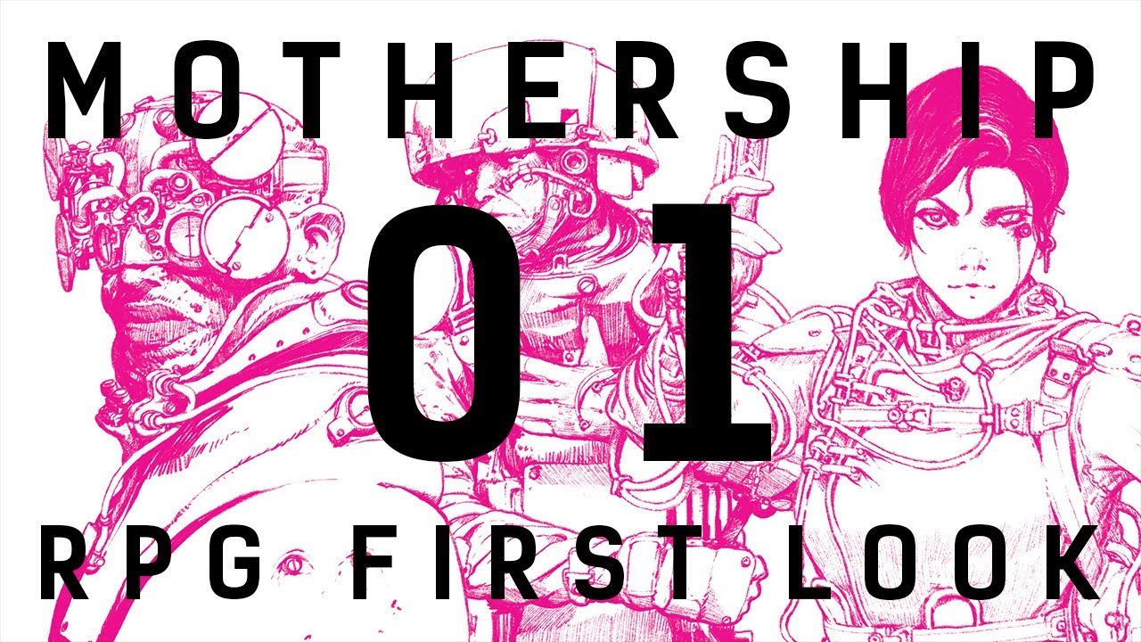 RPG First Look: MOTHERSHIP Sci-Fi Horror RPG (Part One)
