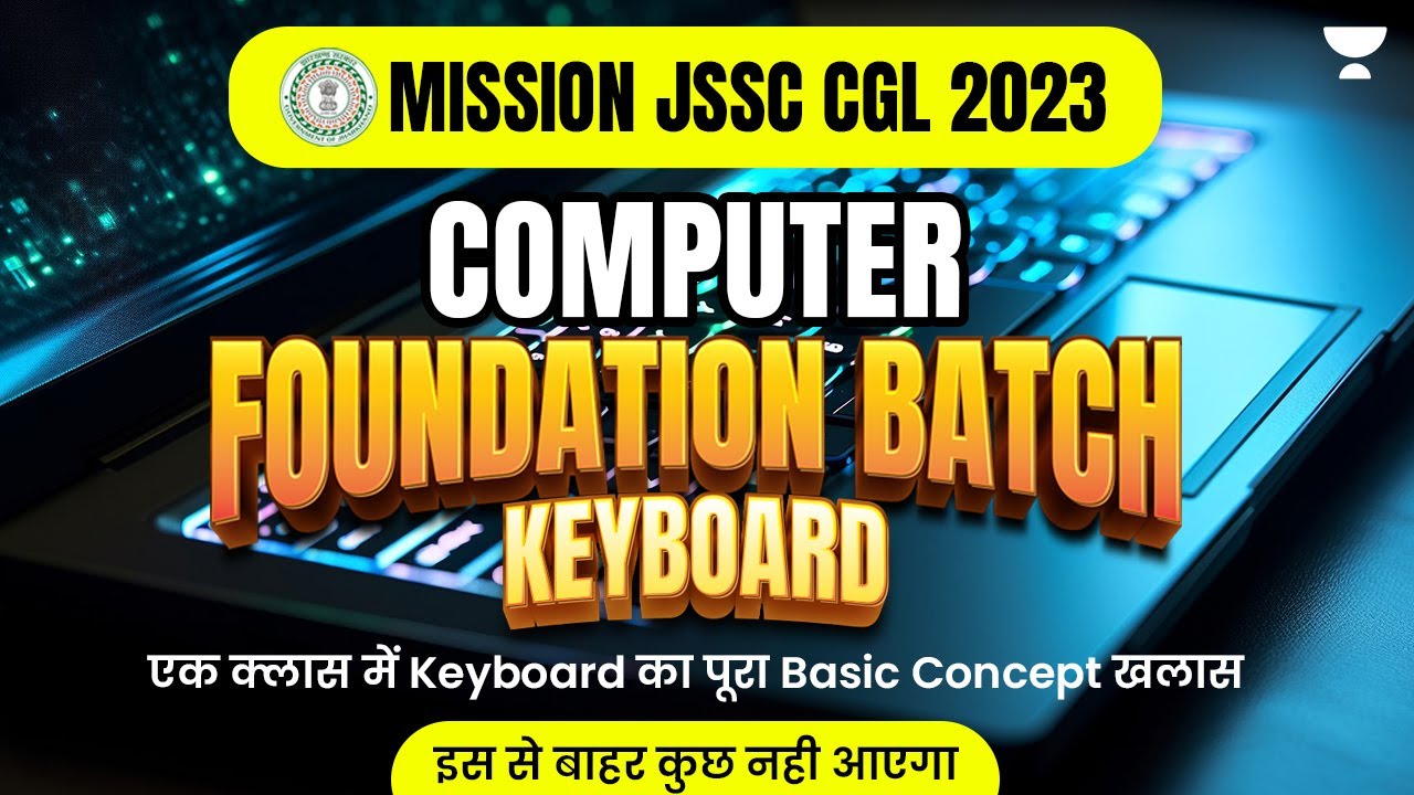 Mission JSSC CGL 2023 | Keyboard | Computer Foundation Batch | Dipesh Kumar