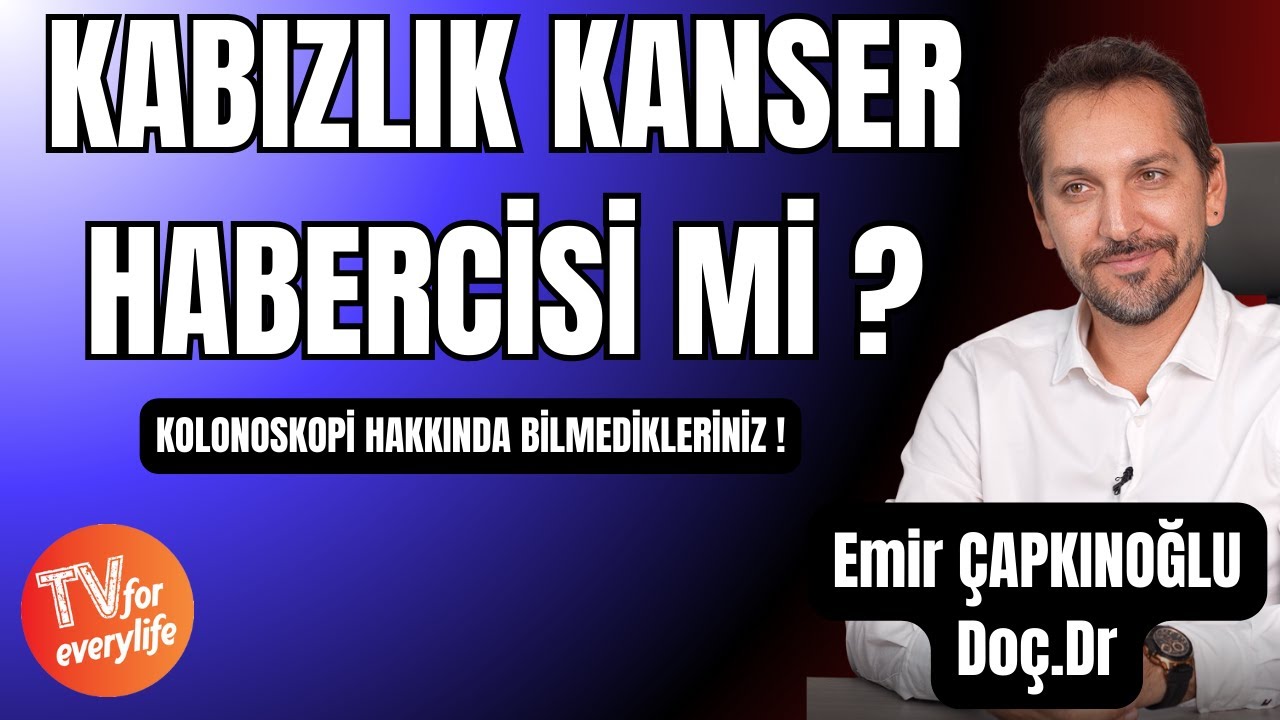 Kabızlık Kanser Habercisi mi? Kolonoskopi Hakkında Bilmedikleriniz