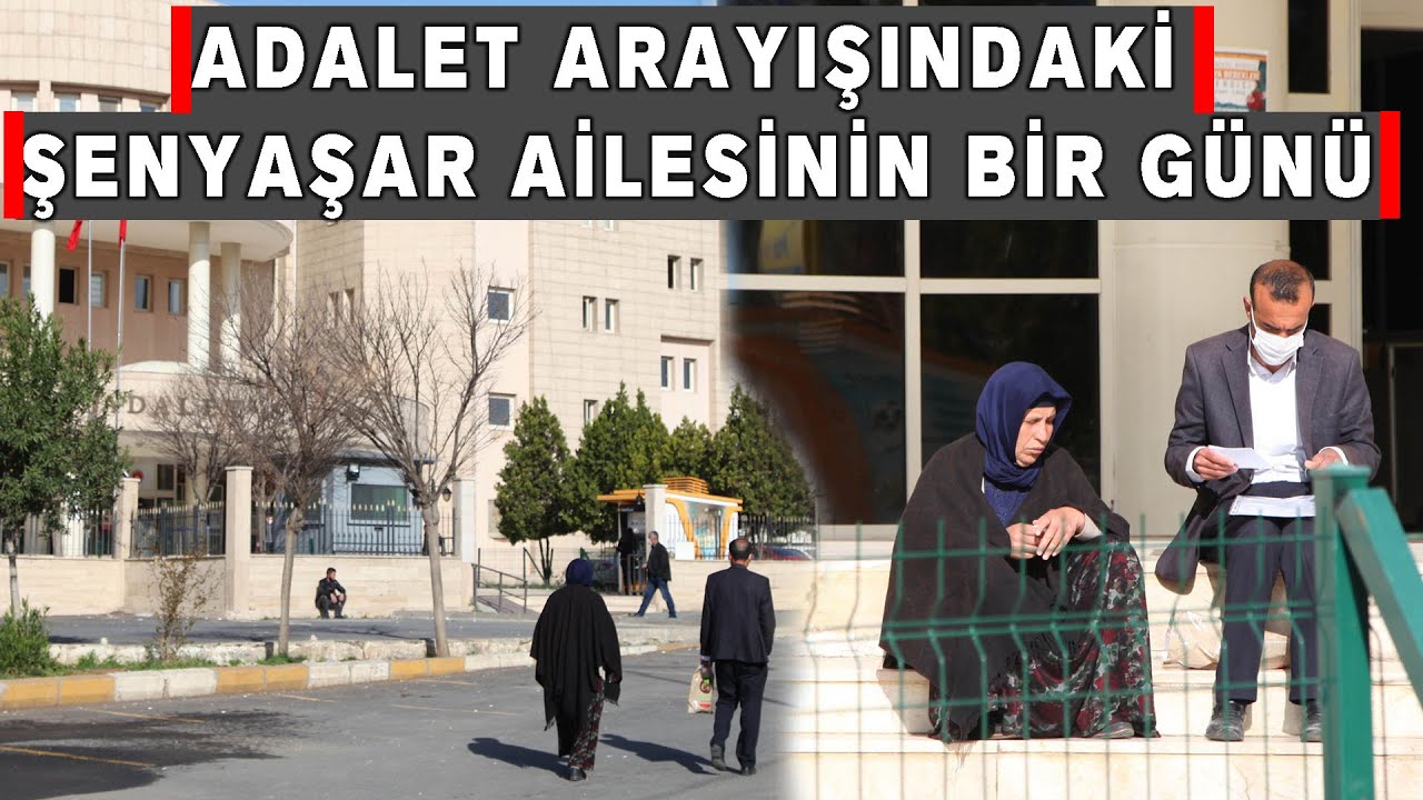 ADALET ARAYIŞINDAKİ ŞENYAŞAR AİLESİNİN BİR GÜNÜ