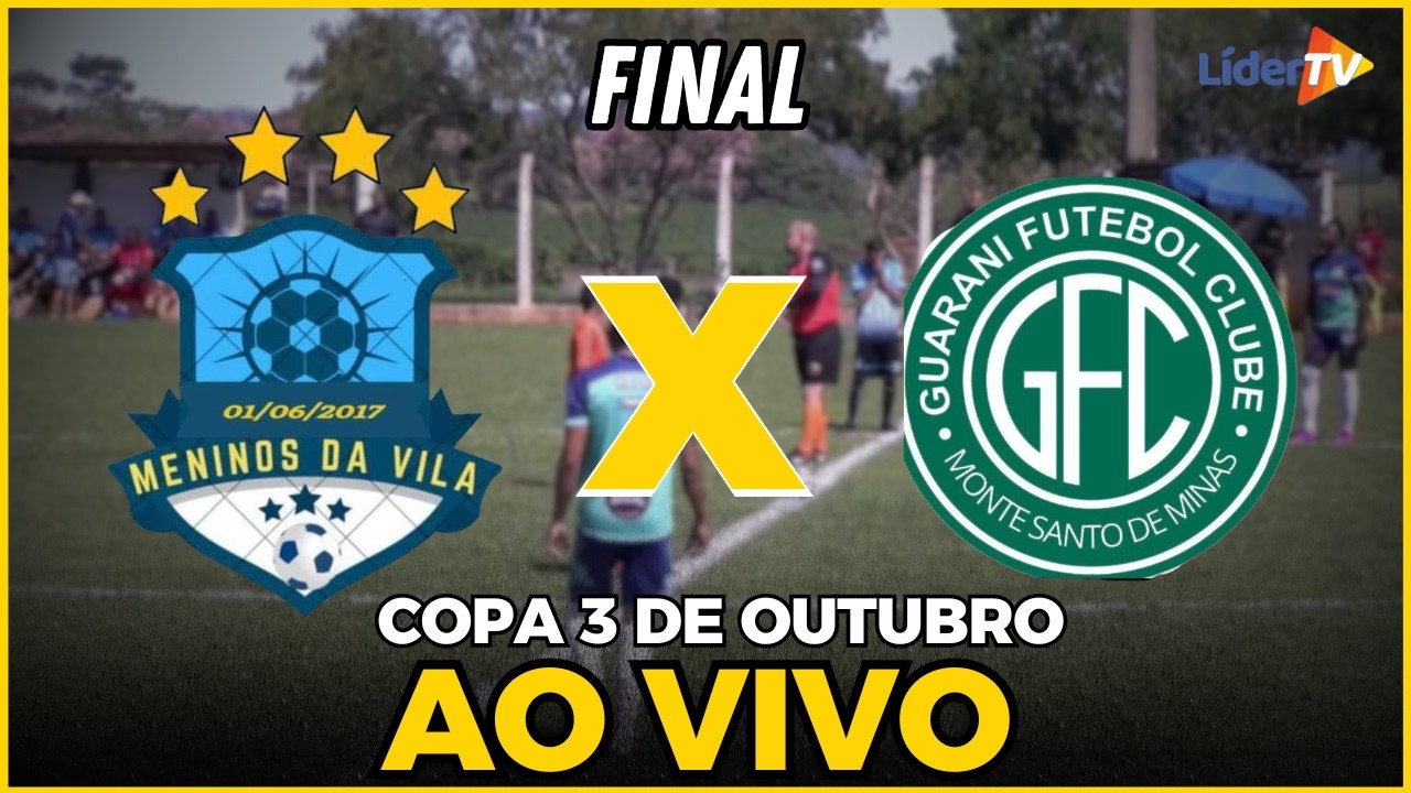 GUARANI DE MONTE SANTO x MENINOS DA VILA | FINAL - COPA 3 DE OUTUBRO DE FUTEBOL | AO VIVO
