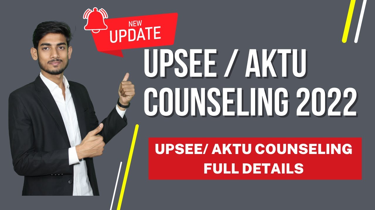 UPSEE / AKTU COUNSELING 2022 DATE OUT!  || UPSEE counseling process || Get Admission by experts