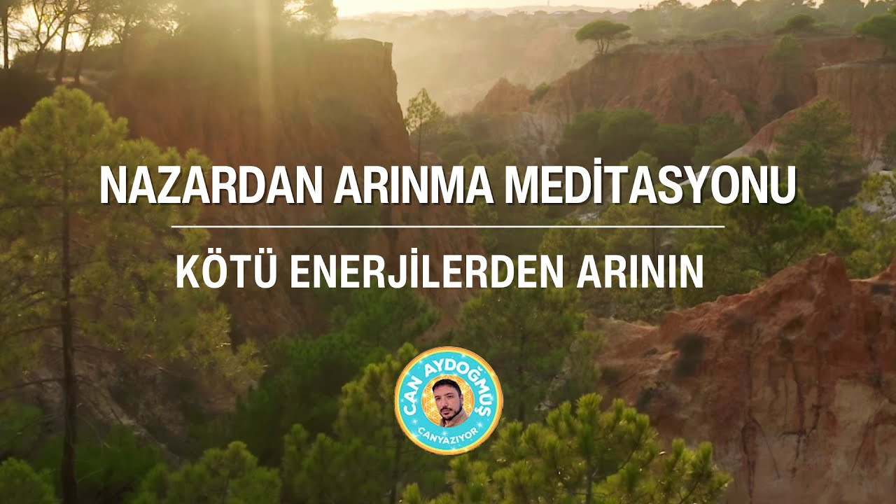 Nazardan ve Başkalarından Gelen Kötü Enerjilerden Arınma Meditasyonu