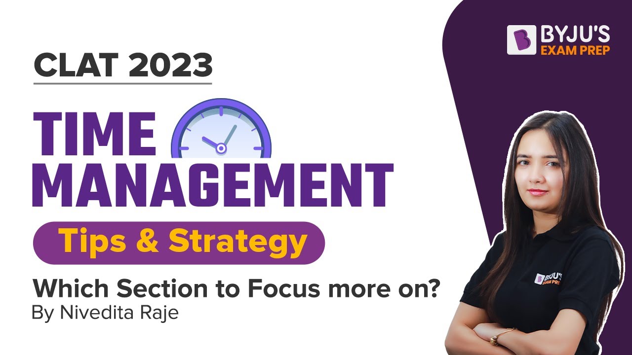 CLAT 2023: Section-wise Time Management Strategy & Tips | Which Section to focus more on?
