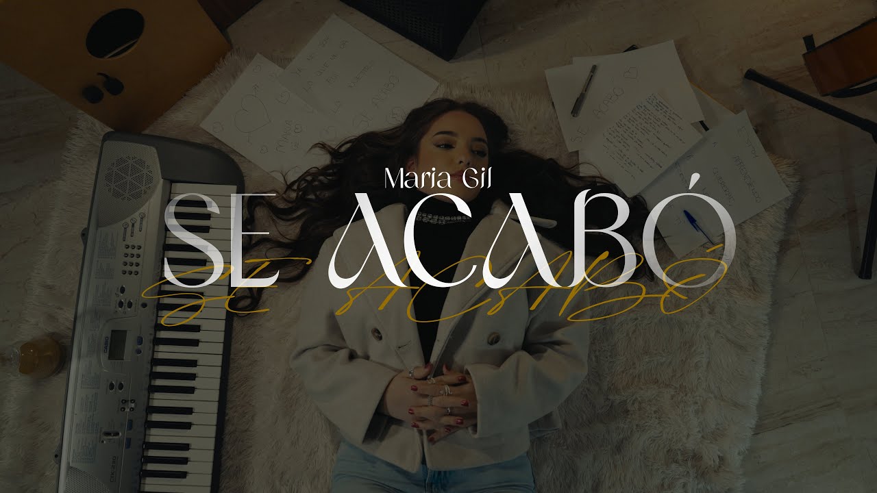 Mar&iacute;a Gil - SE ACAB&Oacute; (Videoclip Oficial)