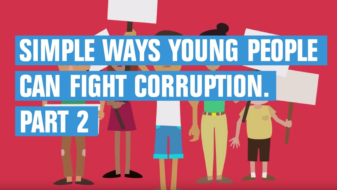 Simple ways young people can fight corruption. Part 2 | Transparency International