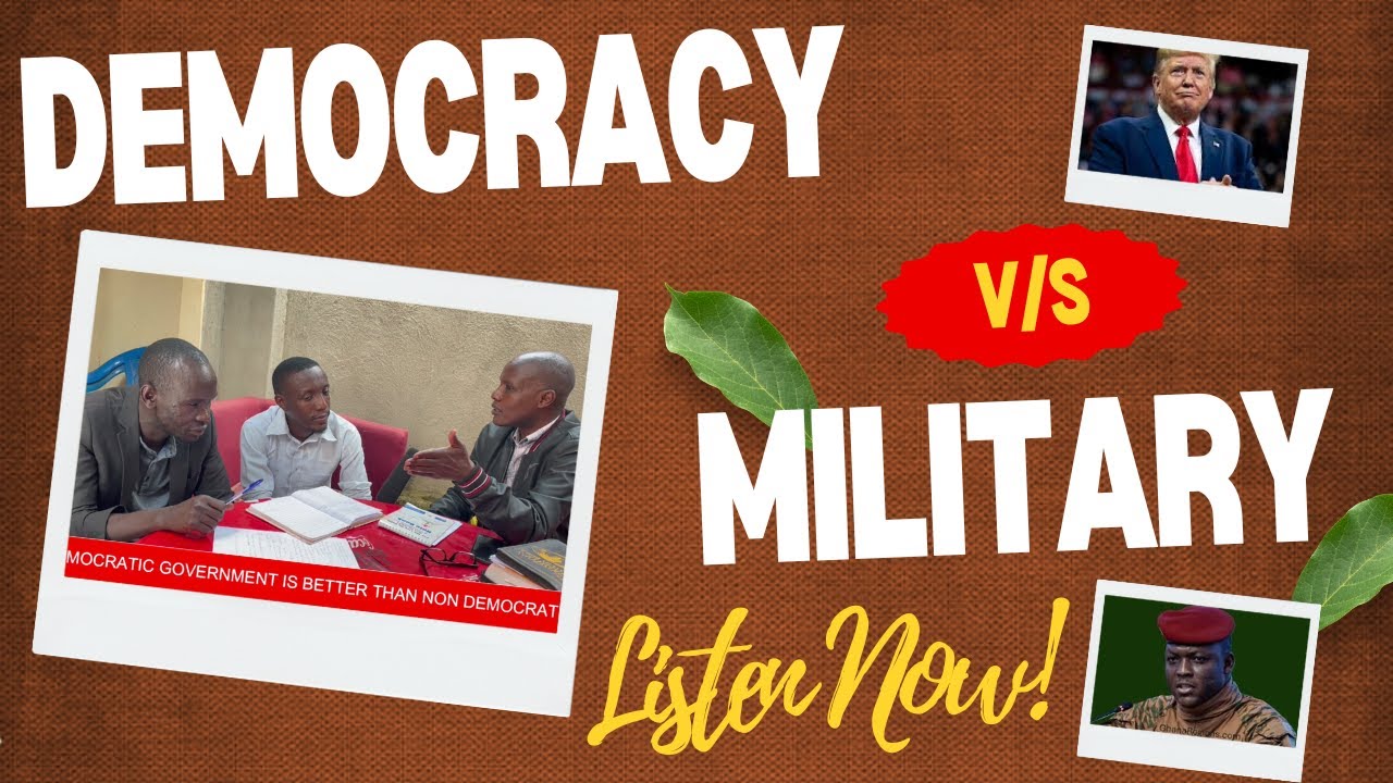 Democracy Verses Military, Which one is the Best Mode for Africans?