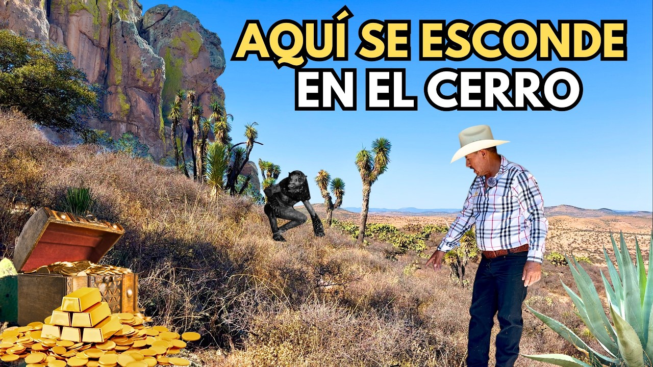 EL BANDIDO DE PITO LOCO ESCONDE SU TESORO EN EL CERRO