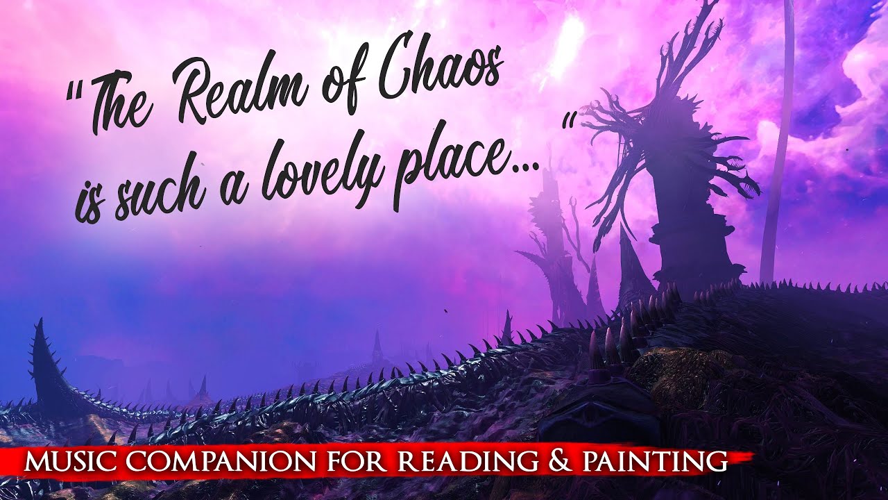 Relaxing Music to Chill and Wind Down in the Realm of Chaos - Warhammer Fantasy Music Companion