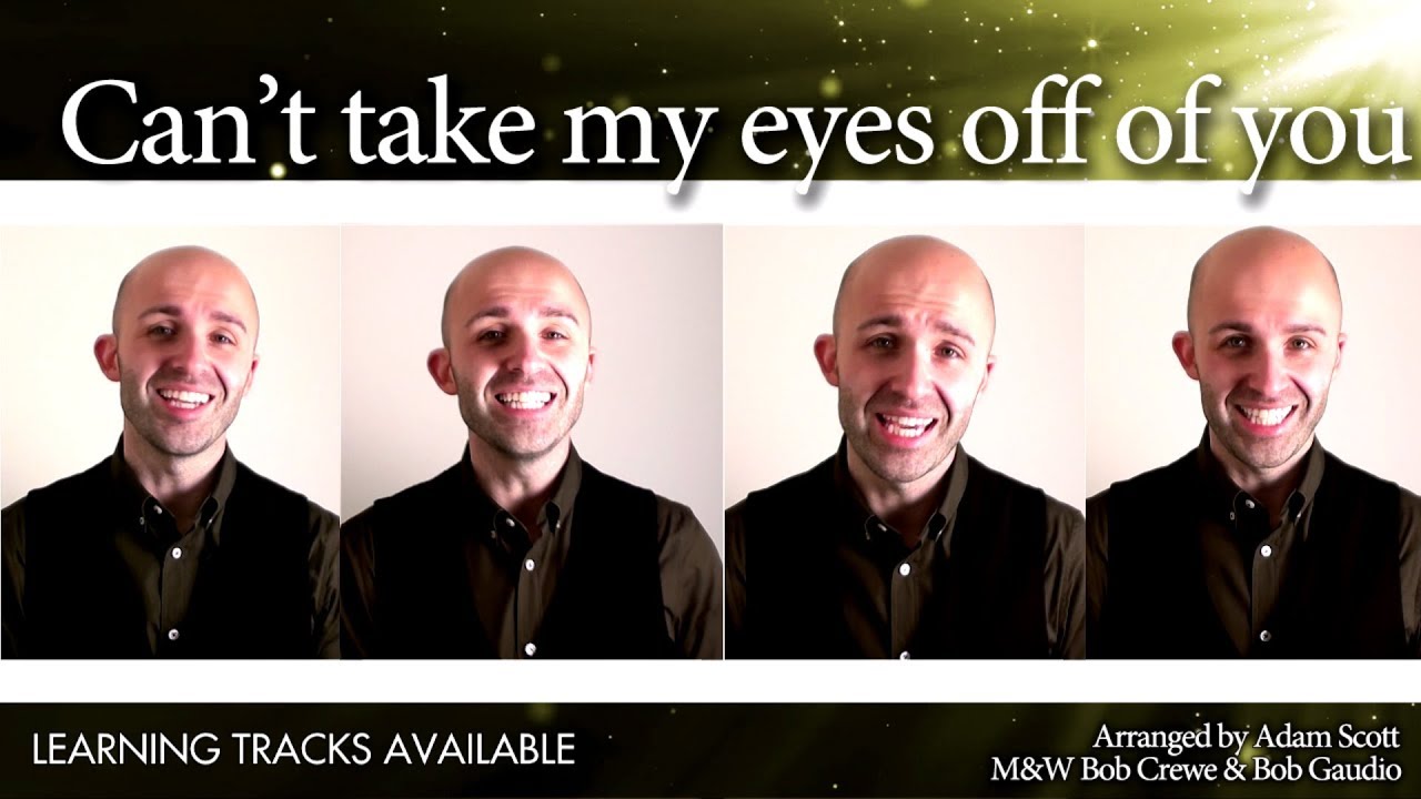 Can't take my eyes off of you (Frankie Valli) - Barbershop Quartet
