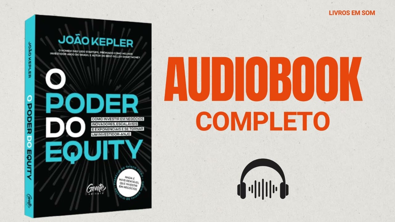 O PODER DO EQUITY  - JOÃO KEPLER  -  AUDIOBOOK COMPLETO