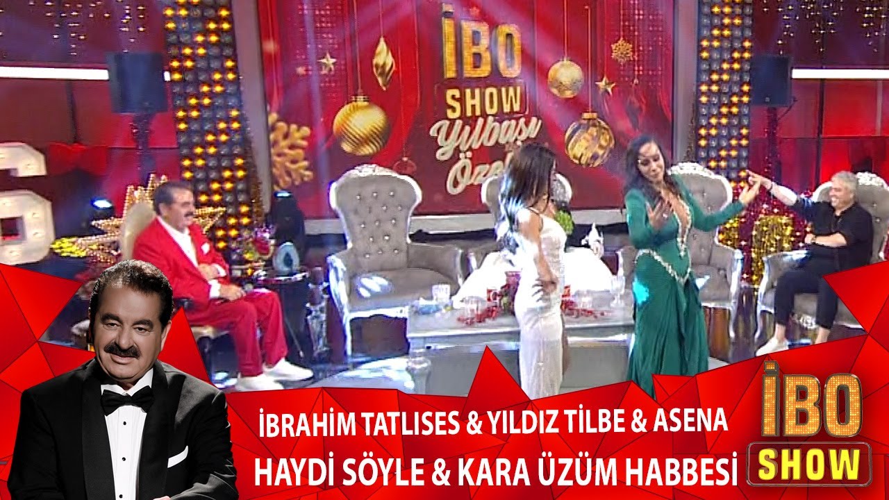 İbrahim Tatlıses & Yıldız Tilbe & Asena - Haydi S&ouml;yle & Kara &Uuml;z&uuml;m Habbesi (İbo Show Yılbaşı &Ouml;zel)