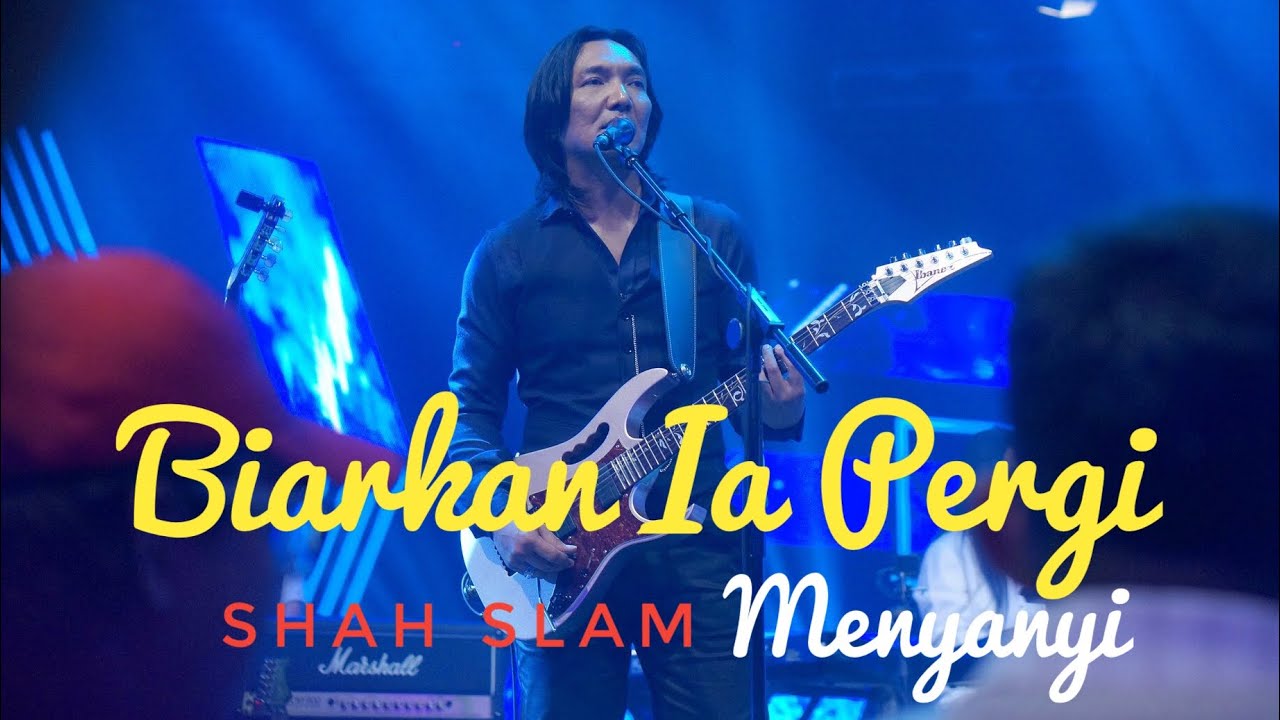 BIARKAN IA PERGI - Shah Slam Nyanyi Gantikan Zamani....sekejap