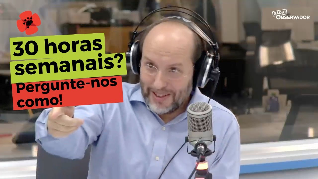 Rui Tavares 'SOB ESCUTA': 30 horas semanais.