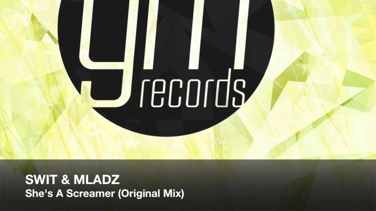 Swit & Mladz - She's A Screamer (Original Mix) (Official Audio)