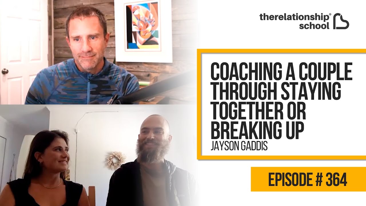 Coaching a Couple Through Staying Together or Breaking Up - Jayson Gaddis - 364