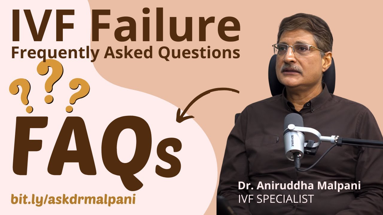 IVF Failure Frequently Asked Questions (FAQs) | bit.ly/askdrmalpani
