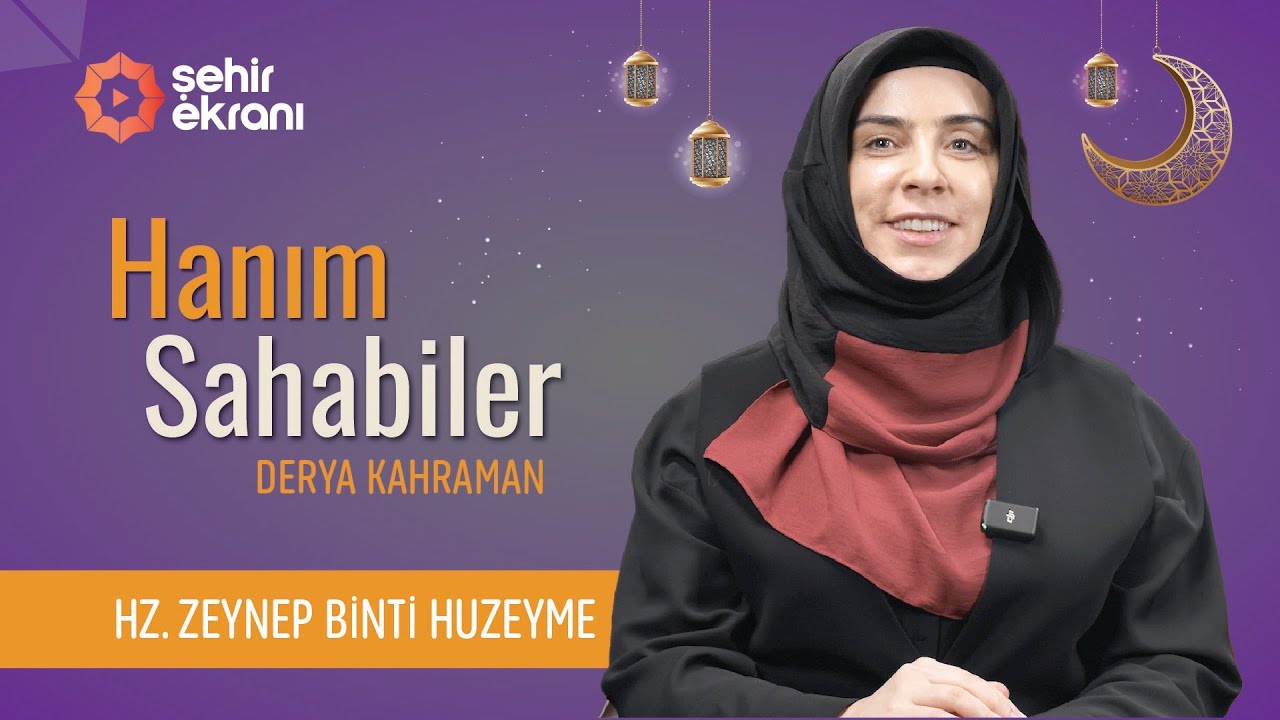 Merhametiyle Kalpleri Fetheden: Hz. Zeynep binti Huzeyme | Derya Kahraman - Hanım Sahâbîler | B9