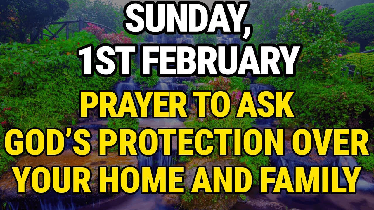 FEBRUARY 1st | Prayer of Home Consecration & Divine Protection | Start Your Month in Peace