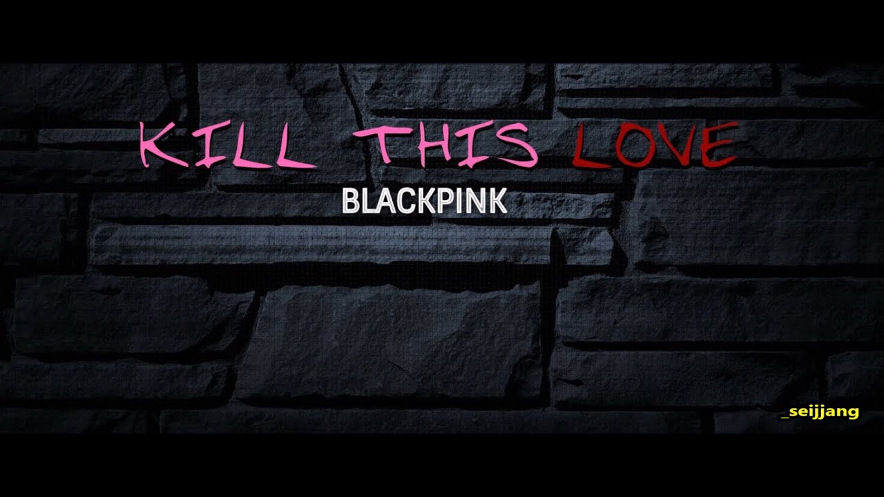 BLACKPINK - Kill This Love karaoke