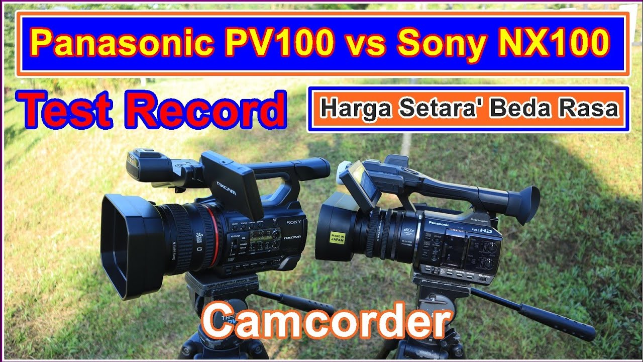 sony nx100 vs panasonic pv100 camcorder terbaik harga terjangkau