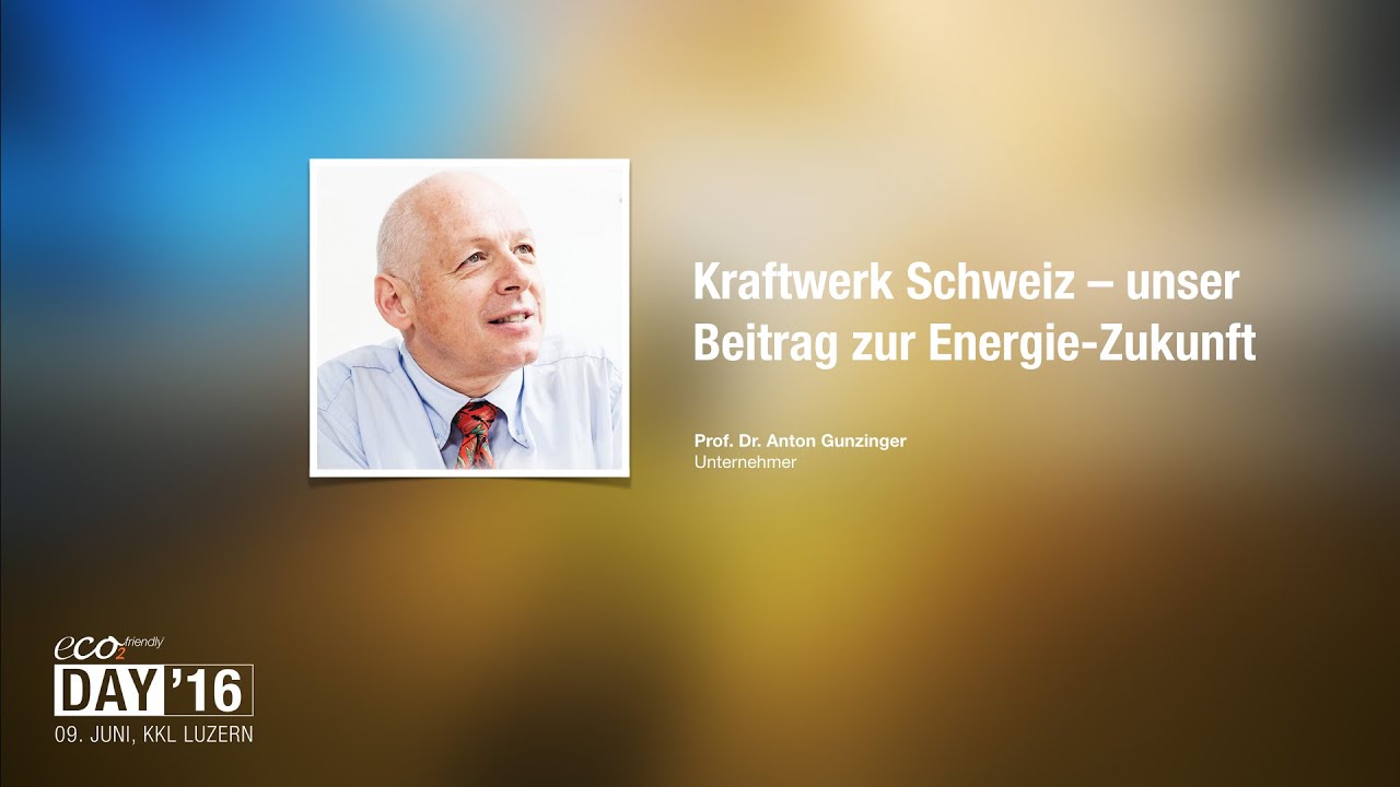 eco2friendly-DAY'16 &ndash; Prof. Dr. Anton Gunzinger