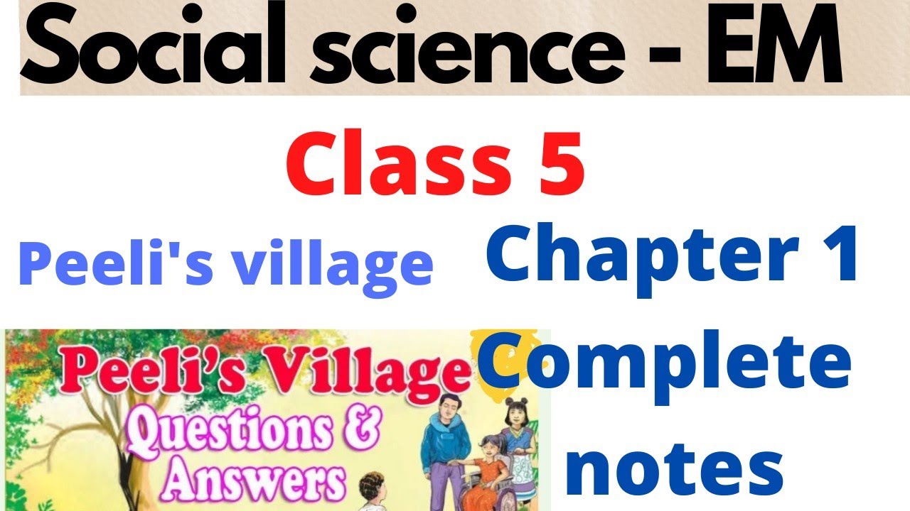 Class 5 Social science chapter 1 Peeli's village EM complete notes| Class 5 samoohya shatram#class5