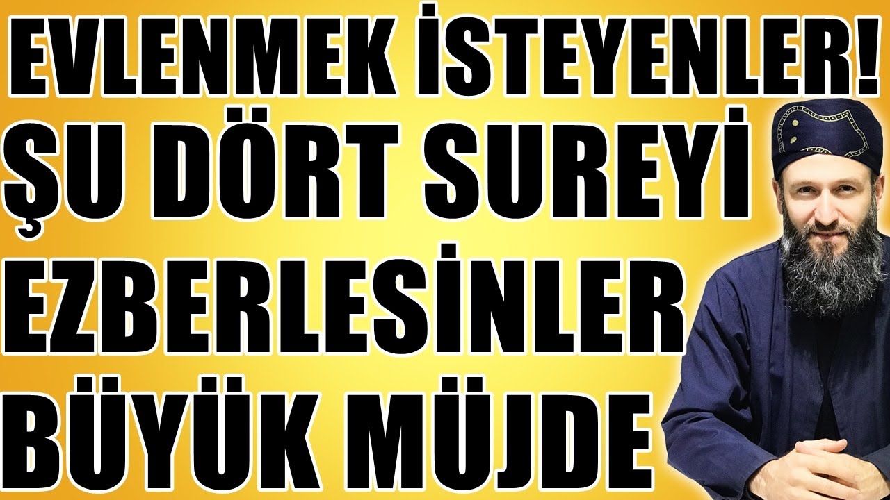 EVLENMEK İSTEYENLER ŞU 4 SUREYİ EZBELESİNLER! Hüseyin ÇEVİK