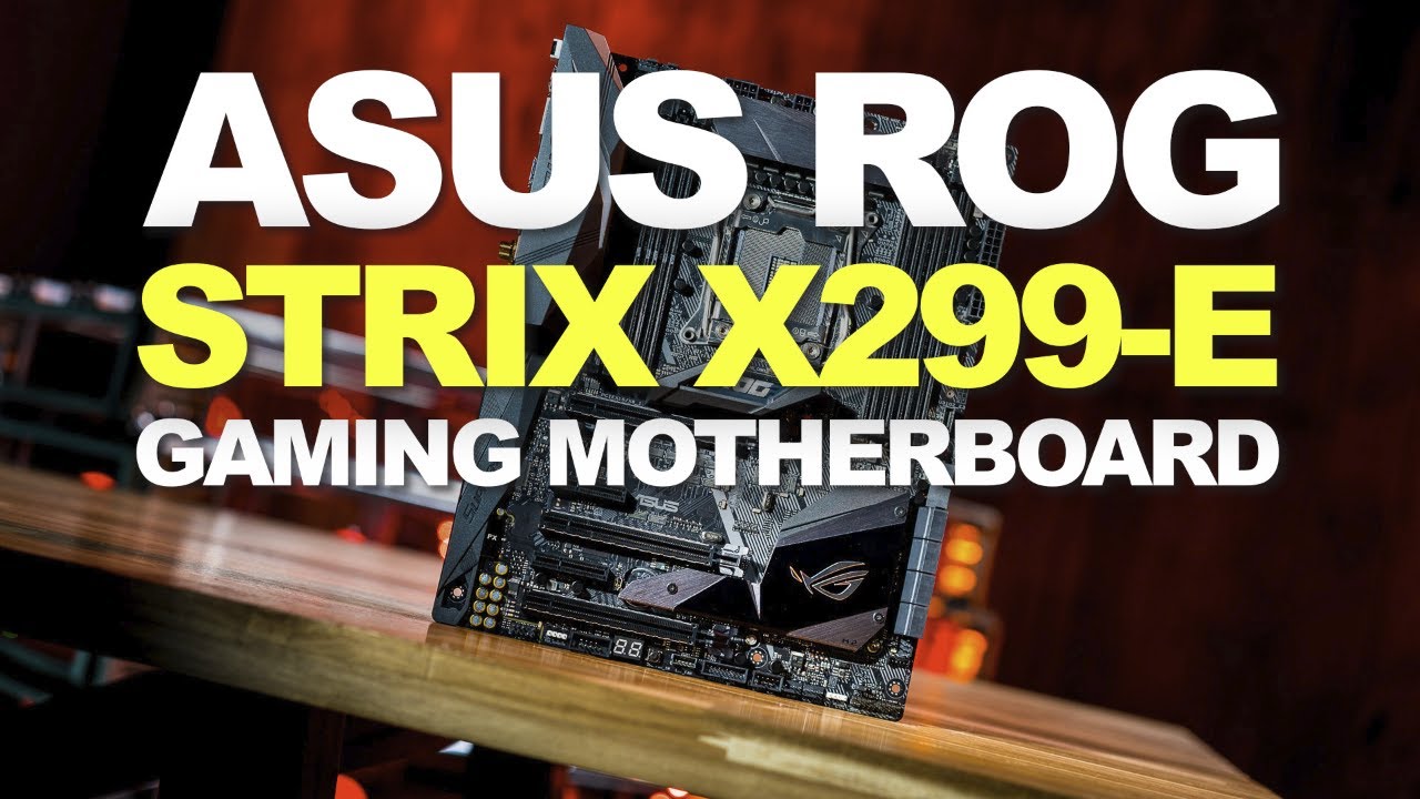 Newegg Insider &ndash; ROG STRIX X299-E GAMING Motherboard