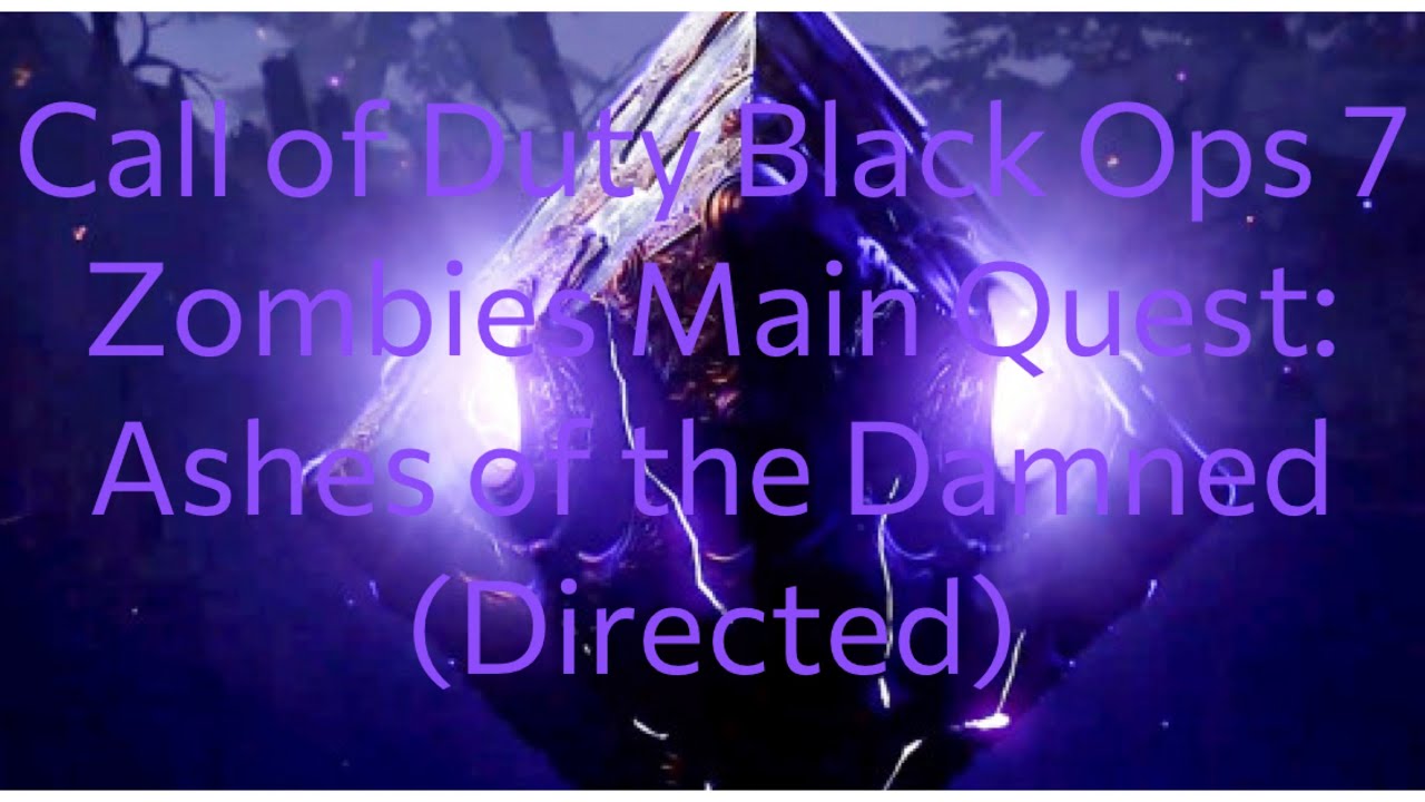 Black Ops 7 Zombies Main Quest Attempt: Ashes of the Damned (Directed)