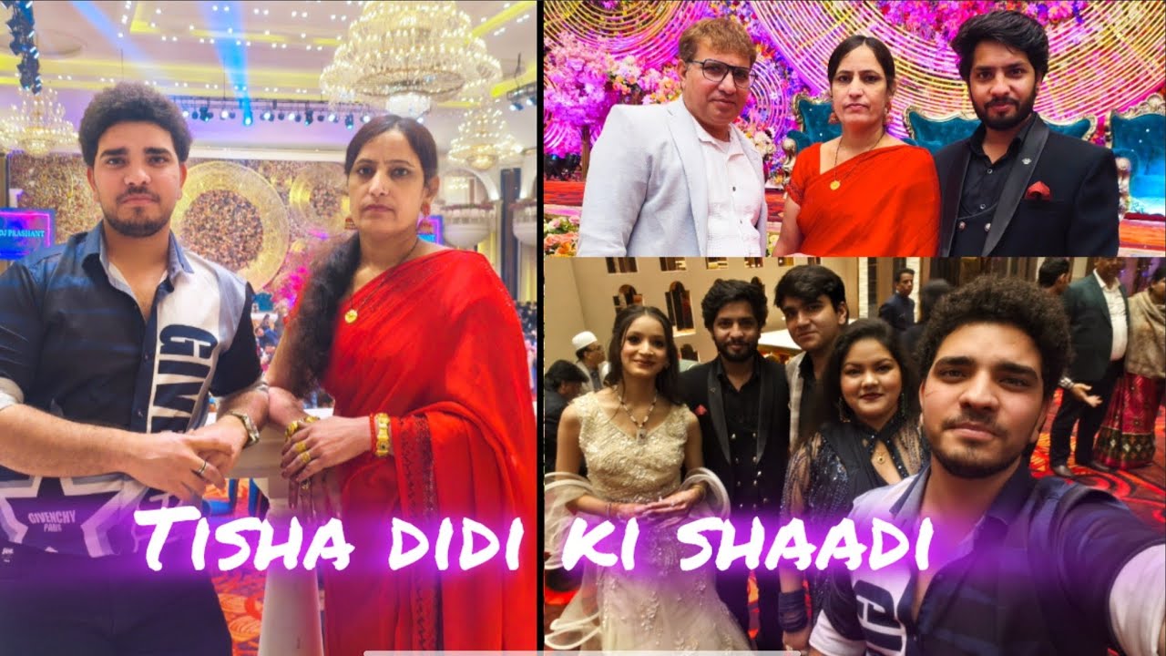 Tisha didi's shaadi ✨
