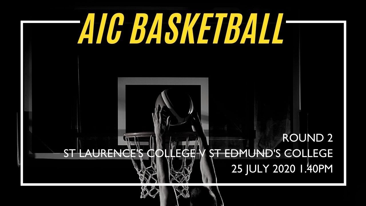 AIC Basketball Round 2 | St Laurence's College v St Edmunds College