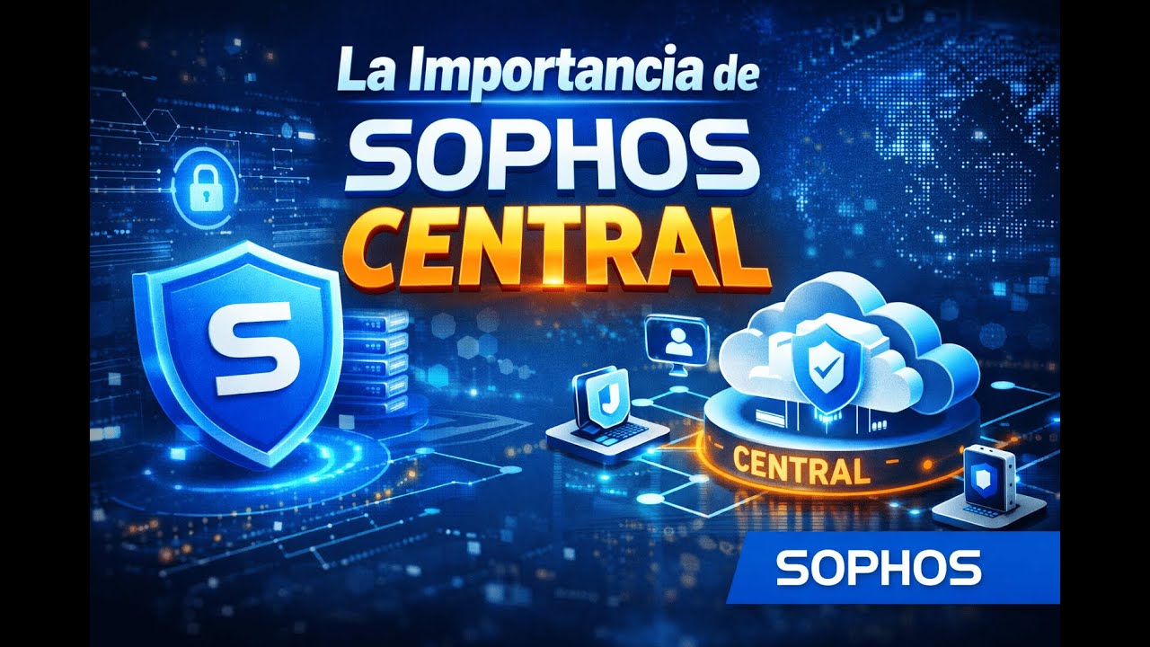 ¿Cansado del Caos en Ciberseguridad? Descubre el Poder de Sophos Central 🛡️
