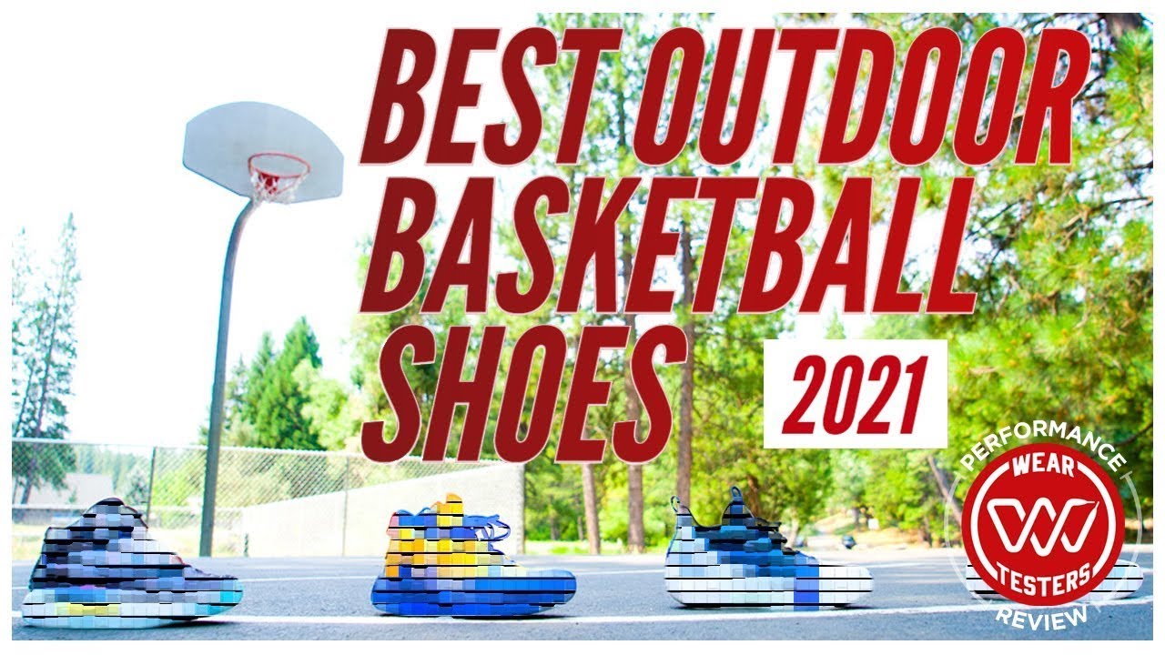 Best Outdoor Basketball Shoes 2021