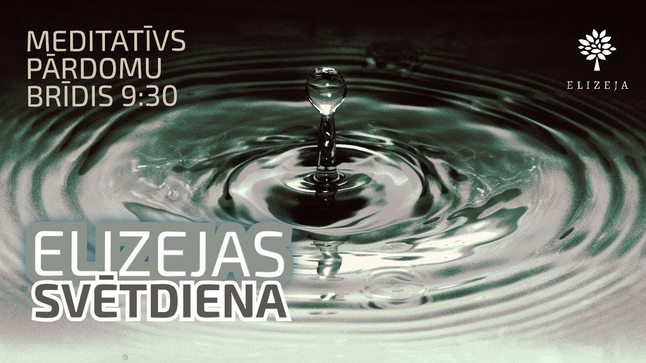 9. SV. PĒC TRĪSVIENĪBAS SVĒTKIEM – Elizejas svētdiena
