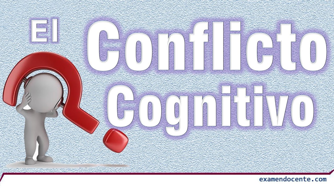 CONFLICTO COGNITIVO - examen docente
