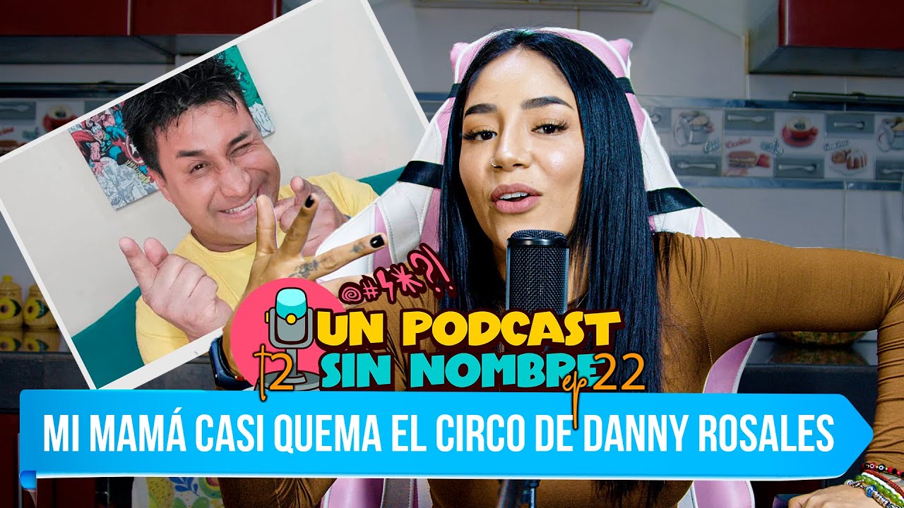 Mi mamá casi quema el circo de Danny Rosales