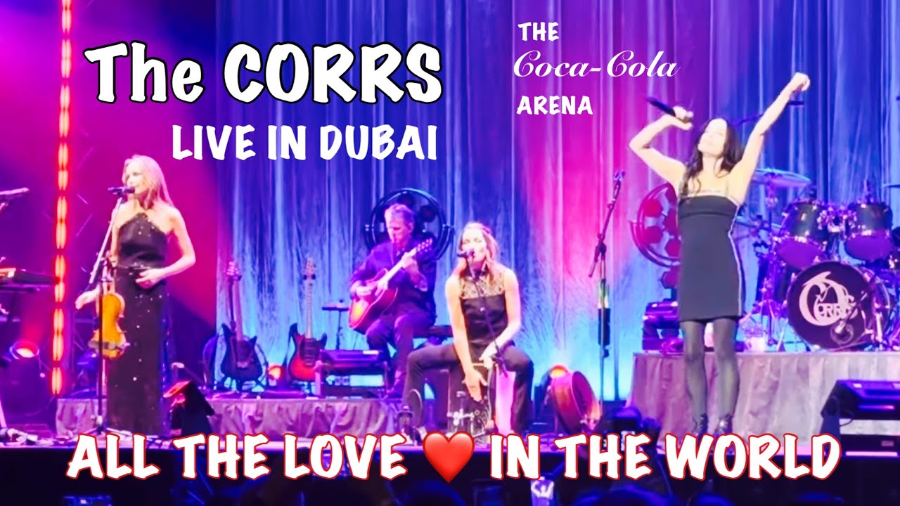 The Corrs Live in Dubai - All the Love in the World